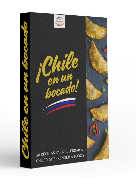 Chile en un Bocado - Fiestas Patrias ¡50 Recetas que Revolucionarán tu 18! - Ebook digital